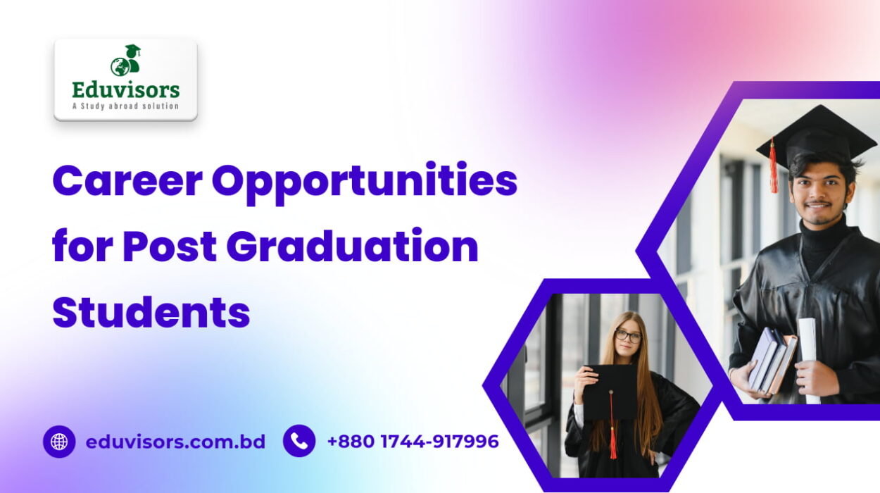 Career Opportunities for Post Graduation Students